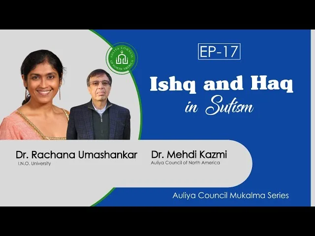Auliya Council Mukalma Series EP-17 || Ishq and Haq in Sufism || Dr. Rachana Umashankar